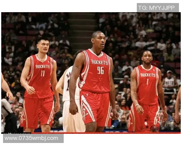 火箭姚明球队的辉煌岁月与传奇故事回顾